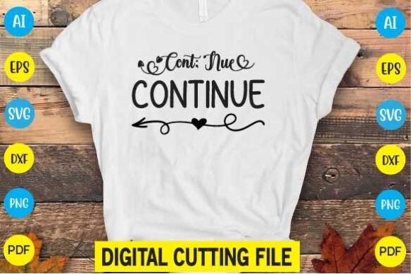 Cont Nue Continue Svg: A Versatile Graphic for T-Shirt Designs