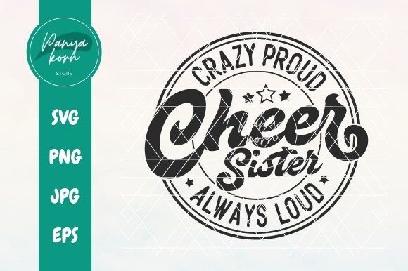 Crazy Proud Always Loud Cheer Sister: A Bold T-Shirt Design Graphics