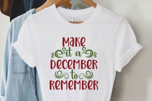 Make It a December to Remember - SVG for T-Shirt Designs and Graphics