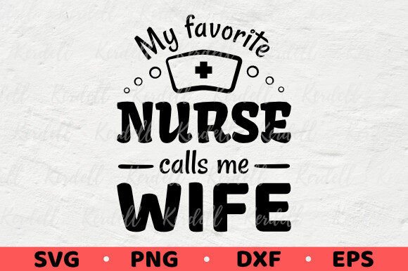 My Favorite Nurse Calls Me Wife: A Versatile Graphics Set
