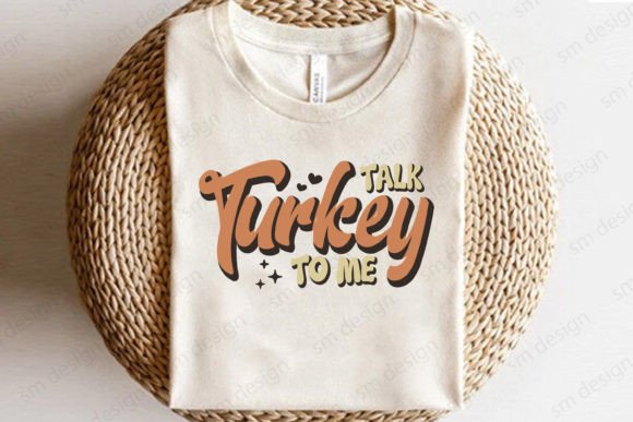 Talk Turkey to Me SVG: Graphics for T-Shirt Designs