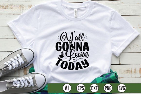 Y all Gonna Learn Today: A Versatile T-Shirt Design Graphics Set